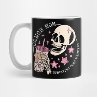 Dance Mom Weekends Coffee Dance Comps Mug